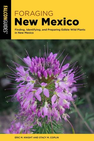 Foraging New Mexico: Finding, Identifying, and Preparing Edible Wild Foods image number 0