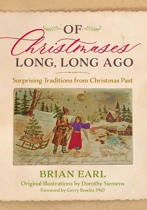 Of Christmases Long, Long Ago: Surprising Traditions from Christmas Past image number 0