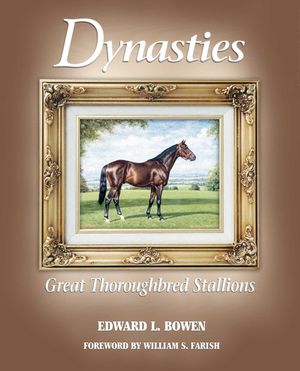 Dynasties: Great Thoroughbred Stallions image number 0
