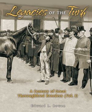 Legacies of the Turf: A Century of Great Thoroughbred Breeders image number 0