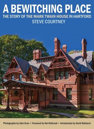 A Bewitching Place: The Story of the Mark Twain House in Hartford image number 0