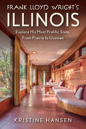 Frank Lloyd Wright's Illinois: Explore His Most Prolific State, from Prairie to Usonian image number 0