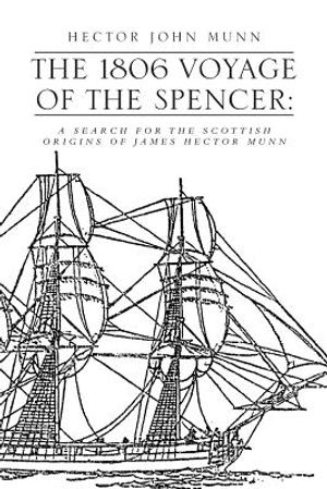 The 1806 Voyage of the Spencer: A Search for the Scottish Origins of James Hector Munn image number 0