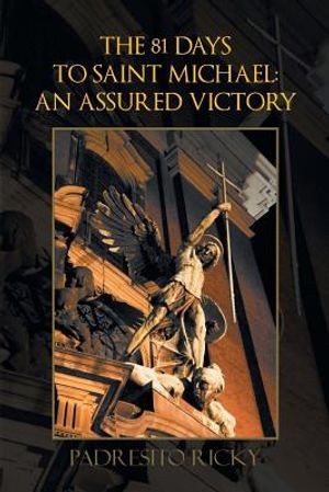 The 81 Days to Saint Michael: an Assured Victory: An Assured Victory image number 0