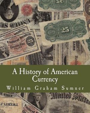 A History of American Currency (Large Print Edition) image number 0