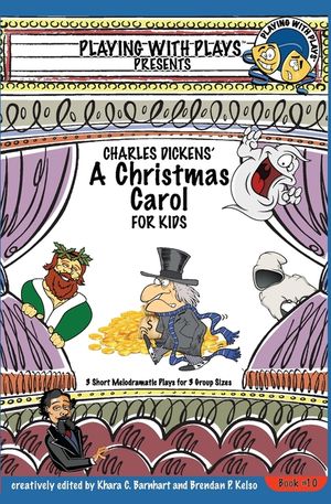 Charles Dickens' A Christmas Carol for Kids: 3 Short Melodramatic Plays for 3 Group Sizes image number 0