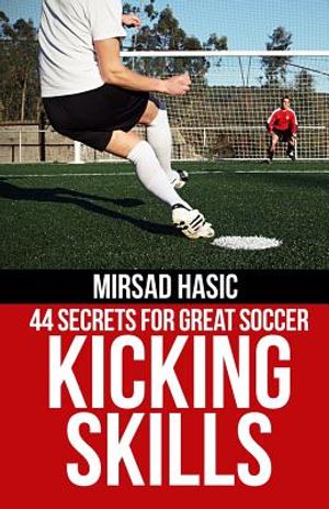44 Secrets for Great Soccer Kicking Skills image number 0
