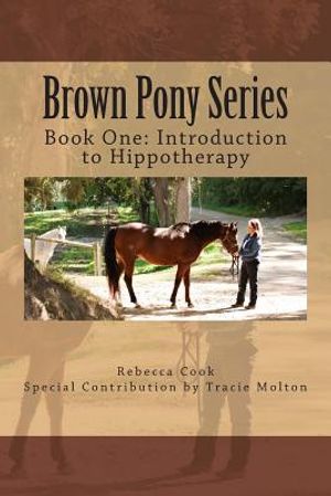 Brown Pony Series: Book One: Introduction to Hippotherapy image number 0