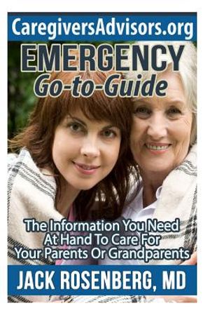 Emergency Go-to-Guide: The Information You Need at Hand to Care for Your Parents or Grandparents image number 0