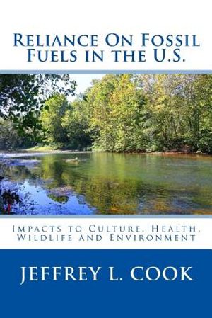 Reliance on Fossil Fuels in the U.S: Impacts to Culture, Health, Wildlife and Environment image number 0