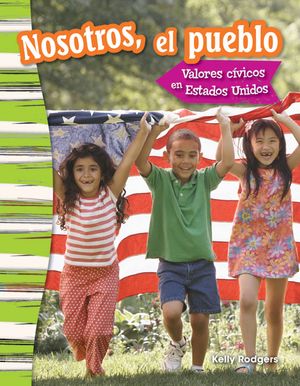 Nosotros, El Pueblo: Valores C&iacute;vicos En Estados Unidos (We the People: Civic Values in America) (Spanish Version) image number 0