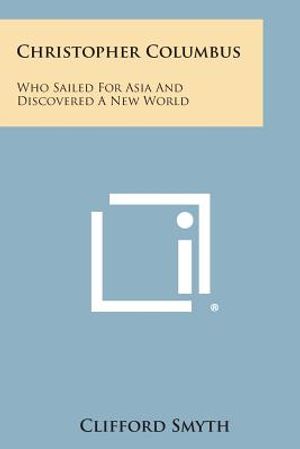 Christopher Columbus: Who Sailed for Asia and Discovered a New World image number 0