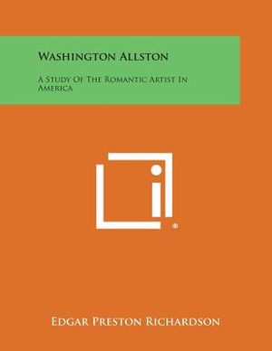 Washington Allston: A Study of the Romantic Artist in America image number 0