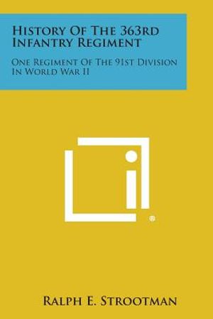 History of the 363rd Infantry Regiment: One Regiment of the 91st Division in World War II image number 0