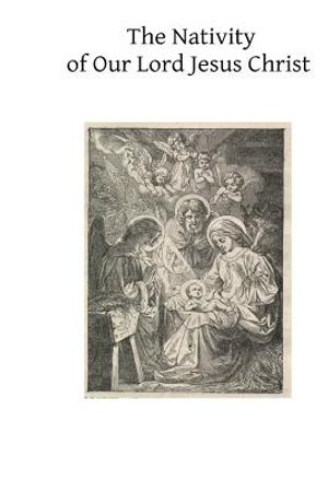 The Nativity of Our Lord Jesus Christ: From the Meditations of Anne Catherine Emmerich image number 0