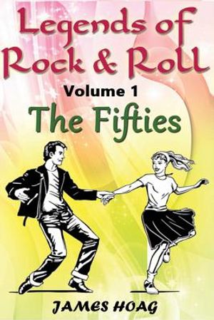 Legends of Rock & Roll Volume 1 - The Fifties: An unauthorized fan tribute image number 0