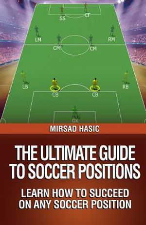 The Ultimate Guide to Soccer Positions image number 0