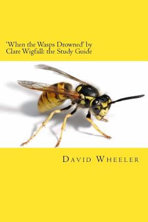 'When the Wasps Drowned' by Clare Wigfall: the Study Guide image number 0