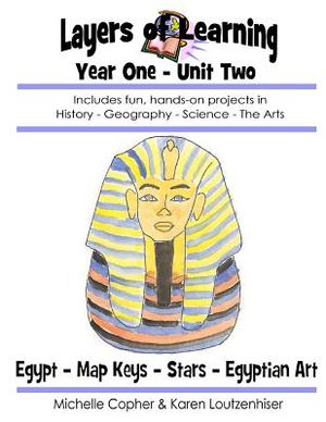 Layers of Learning Year One Unit Two: Ancient Egypt, Map Keys, Stars, Egyptian Art image number 0