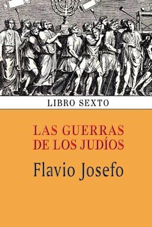 Las guerras de los jud&iacute;os (Libro sexto) image number 0