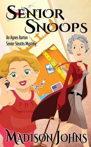 Senior Snoops: An Agnes Barton Senior Sleuths Mystery image number 0
