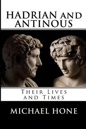 Hadrian and Antinous - Their lives and Times image number 0