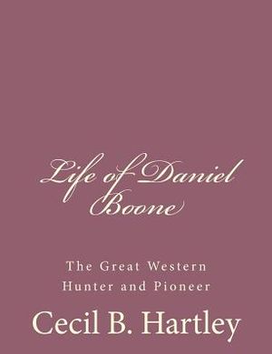 Life of Daniel Boone: The Great Western Hunter and Pioneer image number 0
