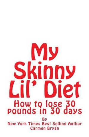 My Skinny Lil' Diet: How to lose 30 pounds in 30 days image number 0