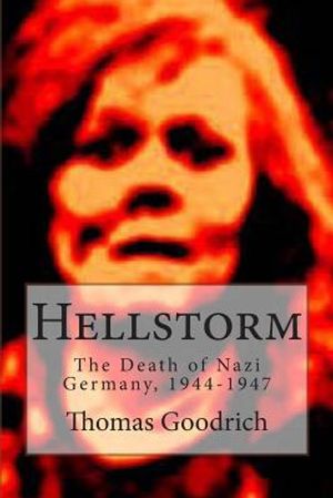 Hellstorm: The Death of Nazi Germany, 1944-1947 image number 0