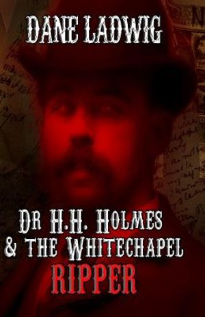 Dr. H.H. Holmes and the Whitechapel Ripper image number 0