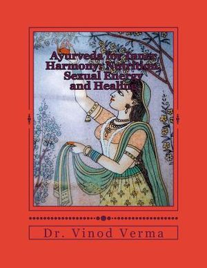 Ayurveda for Inner Harmony: Nutrition, Sexual Energy and Healing image number 0