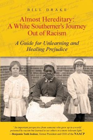 Almost Hereditary: A White Southerner's Journey Out of Racism: A Guide for Unlearning and Healing Prejudice image number 0
