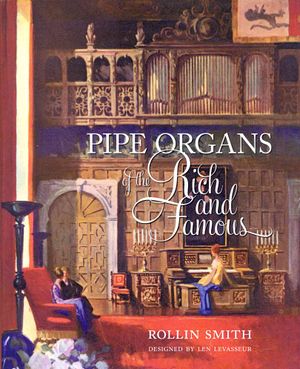 Pipe Organs of the Rich and Famous image number 0