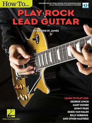 How to Play Rock Lead Guitar: Learn to Play Like George Lynch, Gary Moore, Jimmy Page, Eddie Van Halen, Bill Gibbons & Many Others image number 0