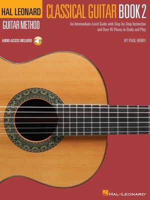 Hal Leonard Classical Guitar Method - Book 2: An Intermediate-Level Guide with Step-By-Step Instructions by Paul Henry with Access to Online Audio image number 0