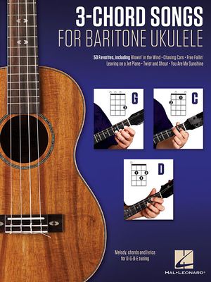 3-Chord Songs for Baritone Ukulele (G-C-D): Melody, Chords and Lyrics for D-G-B-E Tuning image number 0