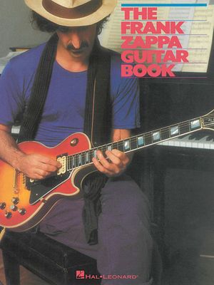 The Frank Zappa Guitar Book: Transcribed by and Featuring an Introduction by Steve Vai image number 0