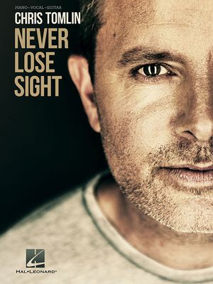 Chris Tomlin - Never Lose Sight image number 0