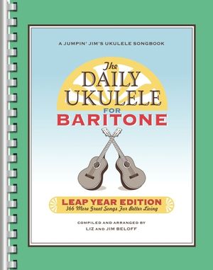The Daily Ukulele: Leap Year Edition for Baritone Ukulele; 366 More Great Songs for Better Living image number 0
