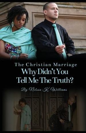 The Christian Marriage: Why Didn't You Tell Me the Truth? image number 0