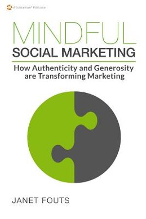 Mindful Social Marketing: How Authenticity and Generosity are Transforming Marketing image number 0