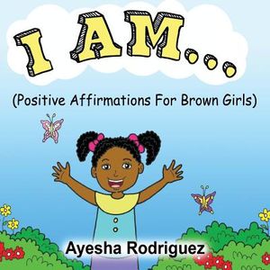 I Am...: Positive Affirmations for Brown Girls image number 0