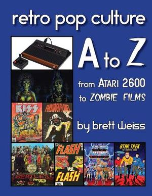 Retro Pop Culture A to Z: From Atari 2600 to Zombie Films image number 0