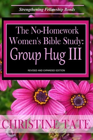 The No-Homework Women's Bible Study: Group Hug III image number 0