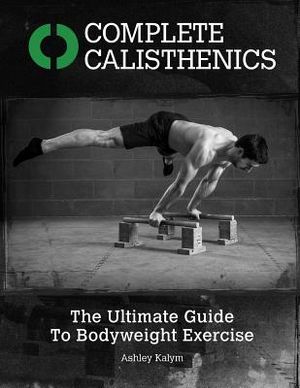 Complete Calisthenics: The Ultimate Guide to Bodyweight Exercise image number 0