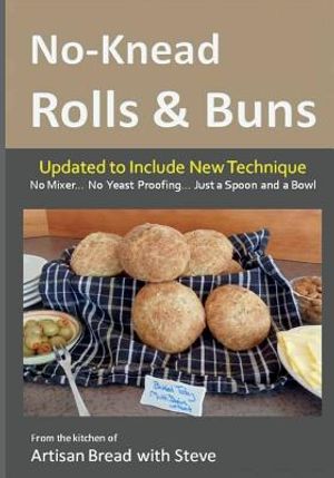 No-Knead Rolls & Buns: From the Kitchen of Artisan Bread with Steve image number 0