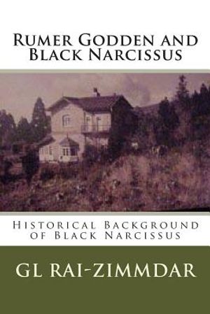 Rumer Godden and Black Narcissus: Historical Background of Black Narcissus image number 0