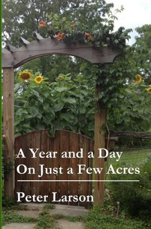 A Year and a Day on Just a Few Acres image number 0