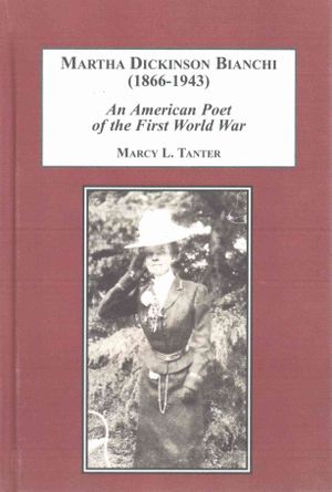 Martha Dickinson Bianchi 1866-1943 : An American Poet of the First World War image number 0