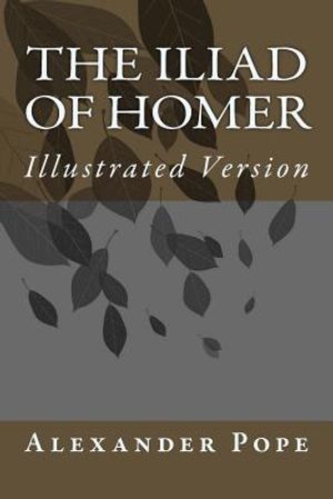 The Iliad Of Homer: Illustrated Version image number 0